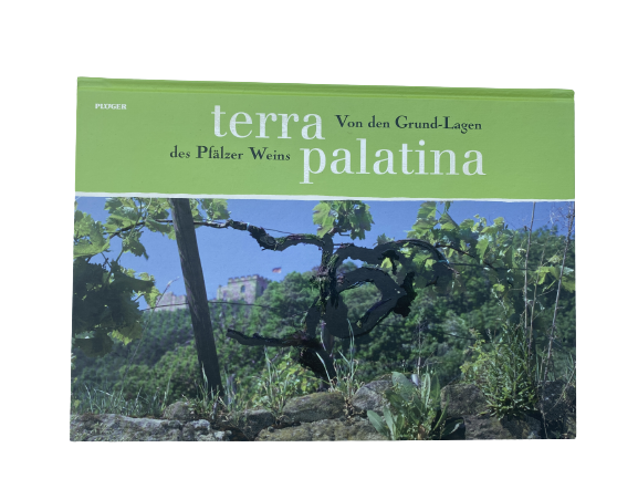 Terra Palatina: Von den Grund-Lagen des Pfälzer Weins